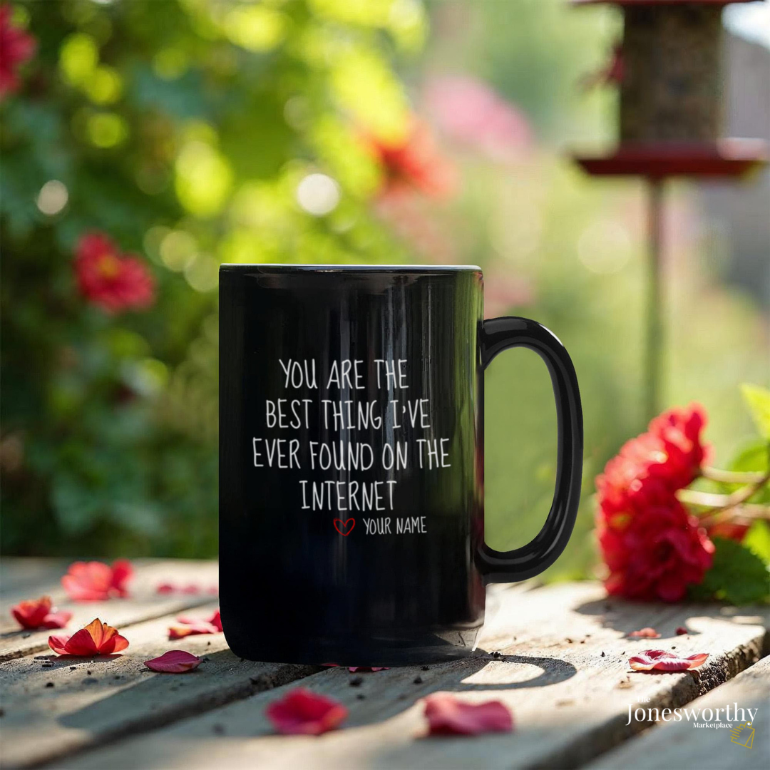 You’re the Best Thing I Found on the Internet Personalized Black Mug 11oz 15oz Funny Online Dating Gift