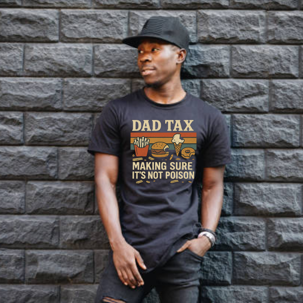 Making Sure It's Not Poison | DAD TAX Tee
