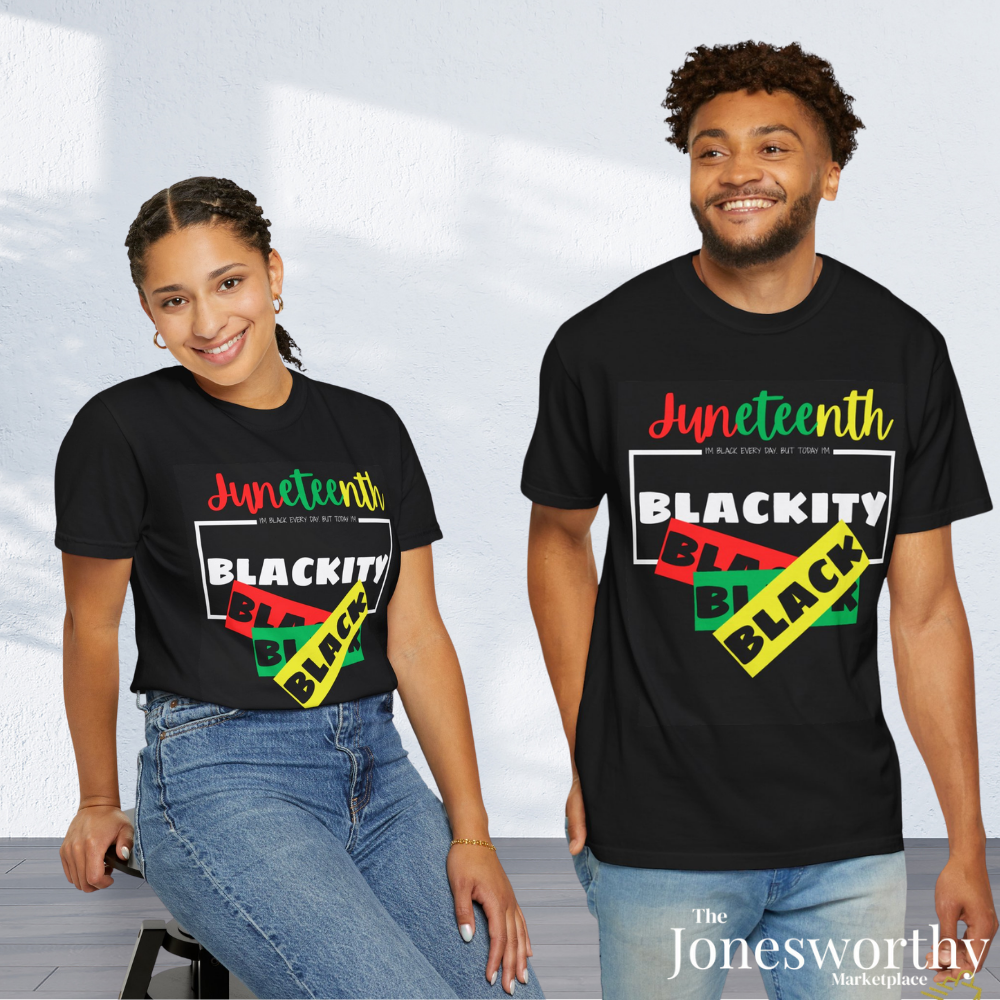 ❤️💛💚✊🏾 Black Every Day Juneteenth Blackity Black  | Cookout Ready | Culture. Joy. Celebration. Comfort Colors Unisex Tshirt 💚💛❤️
