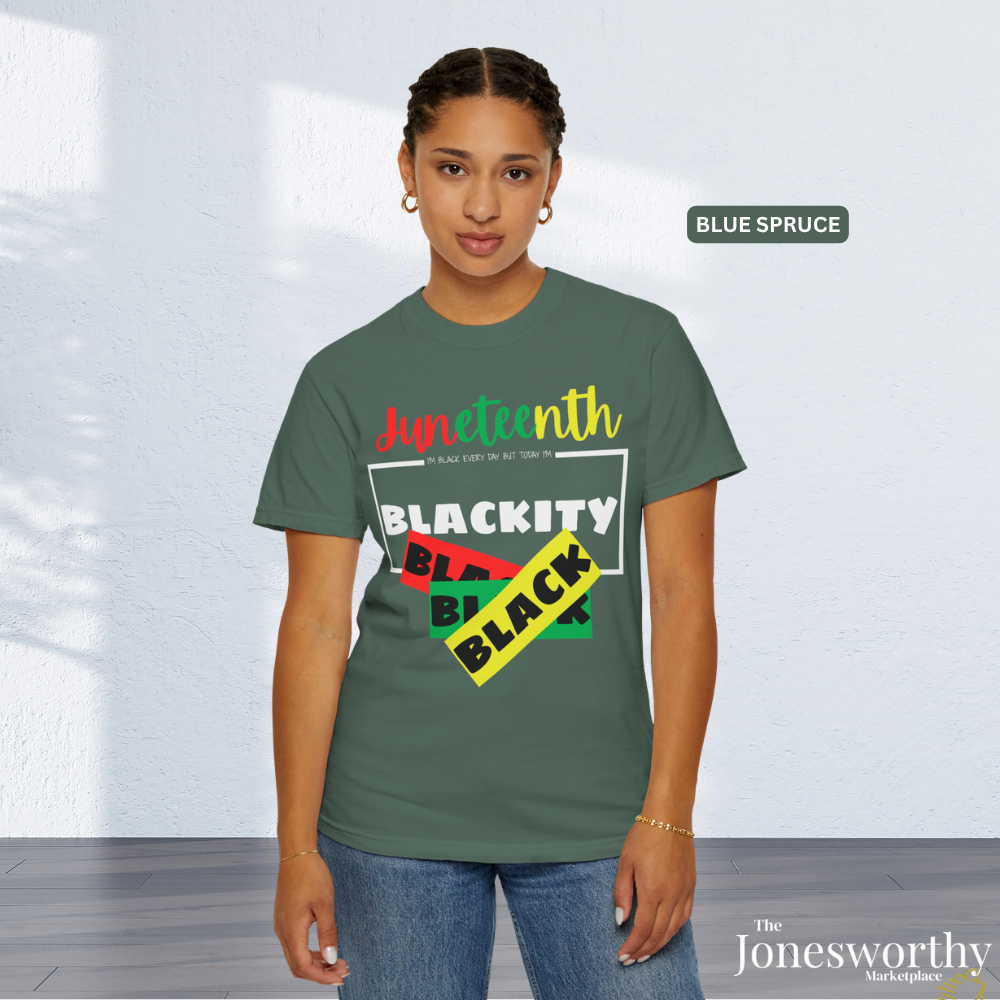 ❤️💛💚✊🏾 Black Every Day Juneteenth Blackity Black  | Cookout Ready | Culture. Joy. Celebration. Comfort Colors Unisex Tshirt 💚💛❤️