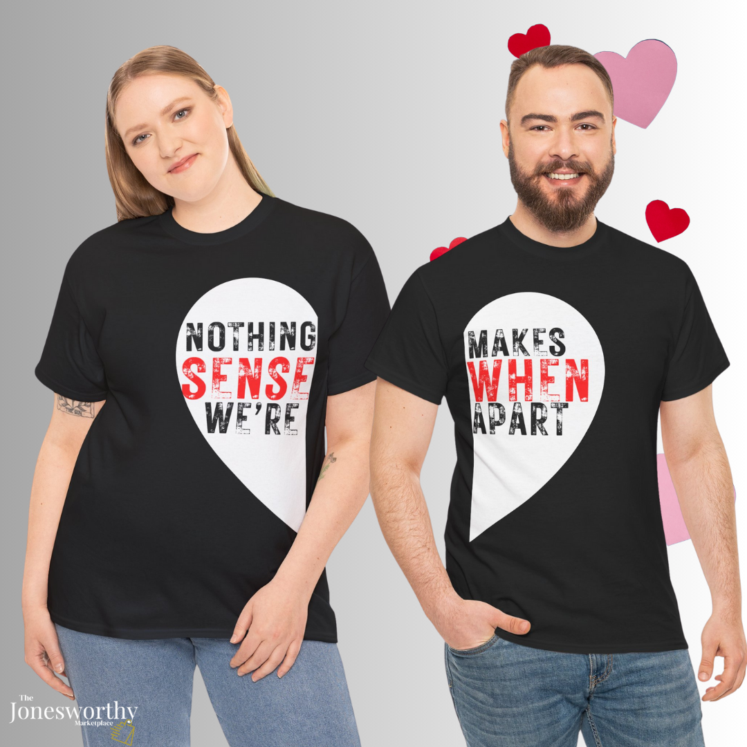 Nothing Makes Sense When We’re Apart Couples Shirt Set | Valentine’s Day Matching Shirts | Unisex Couples Tee Bundle