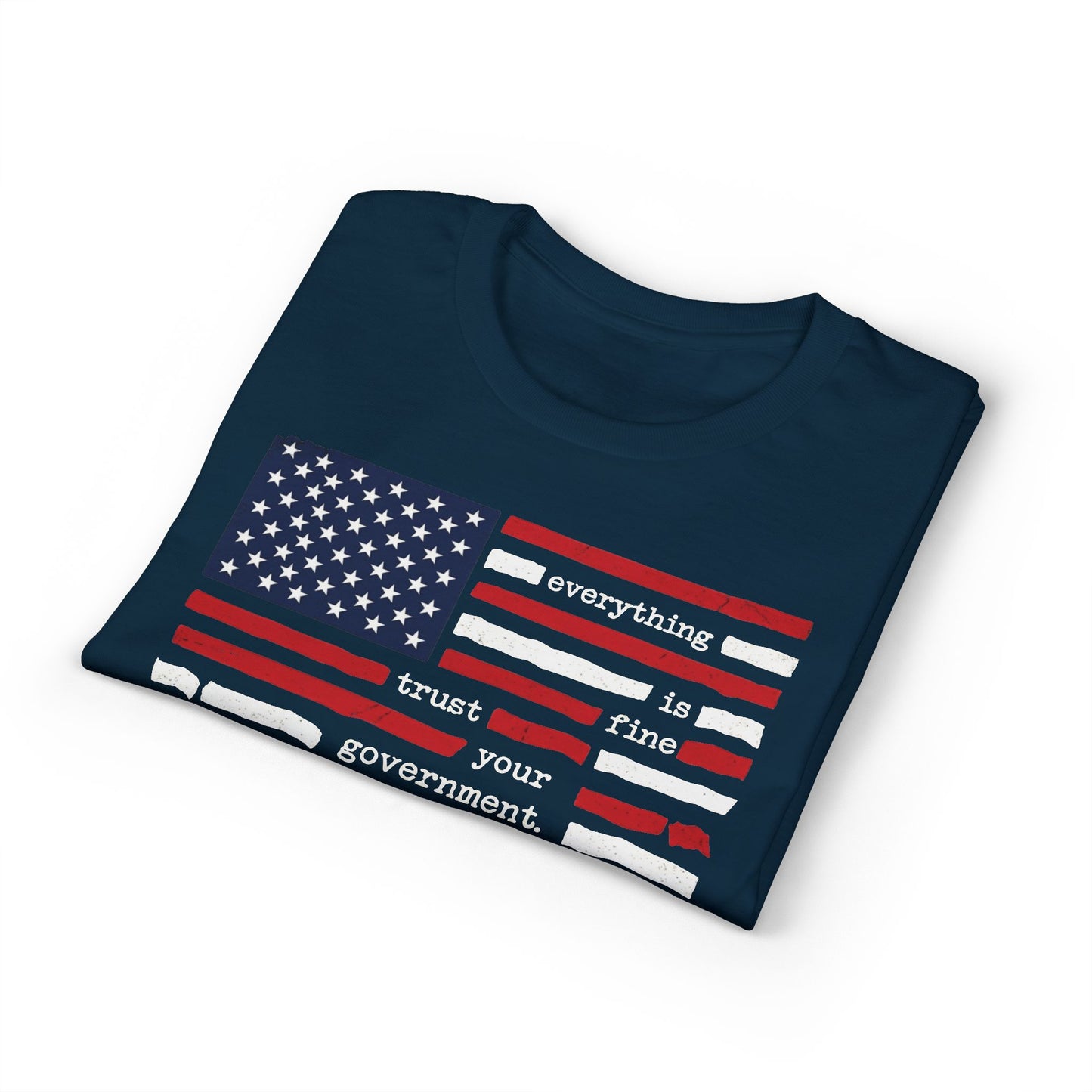 Everything Is Fine Trust Your Government Shirt | Patriotic Flag Tee | Gildan 8000 DryBlend® Unisex T-Shirt