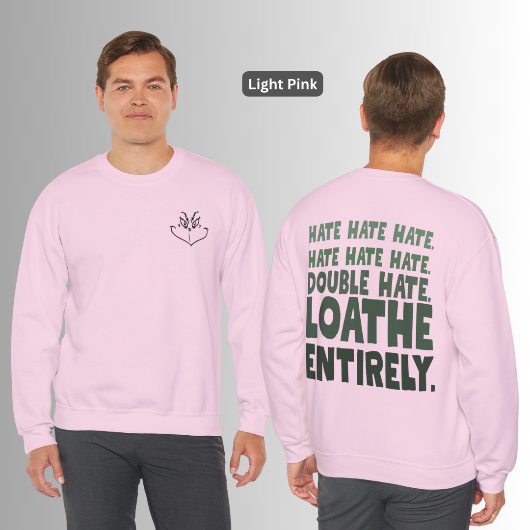 Hate. Loathe Entirely. Funny Holiday Tee Shirt • Hoodie • Sweatshirt • Ugly Christmas Sweater, Classic Christmas Movie Sweatshirt