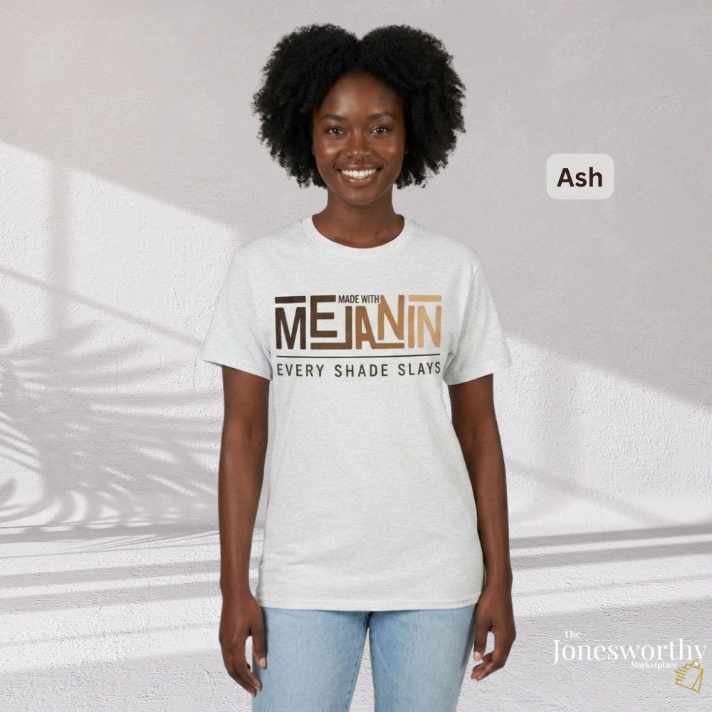 Made With Melanin Every Shade Slays T-Shirt | Melanin Pride Tee