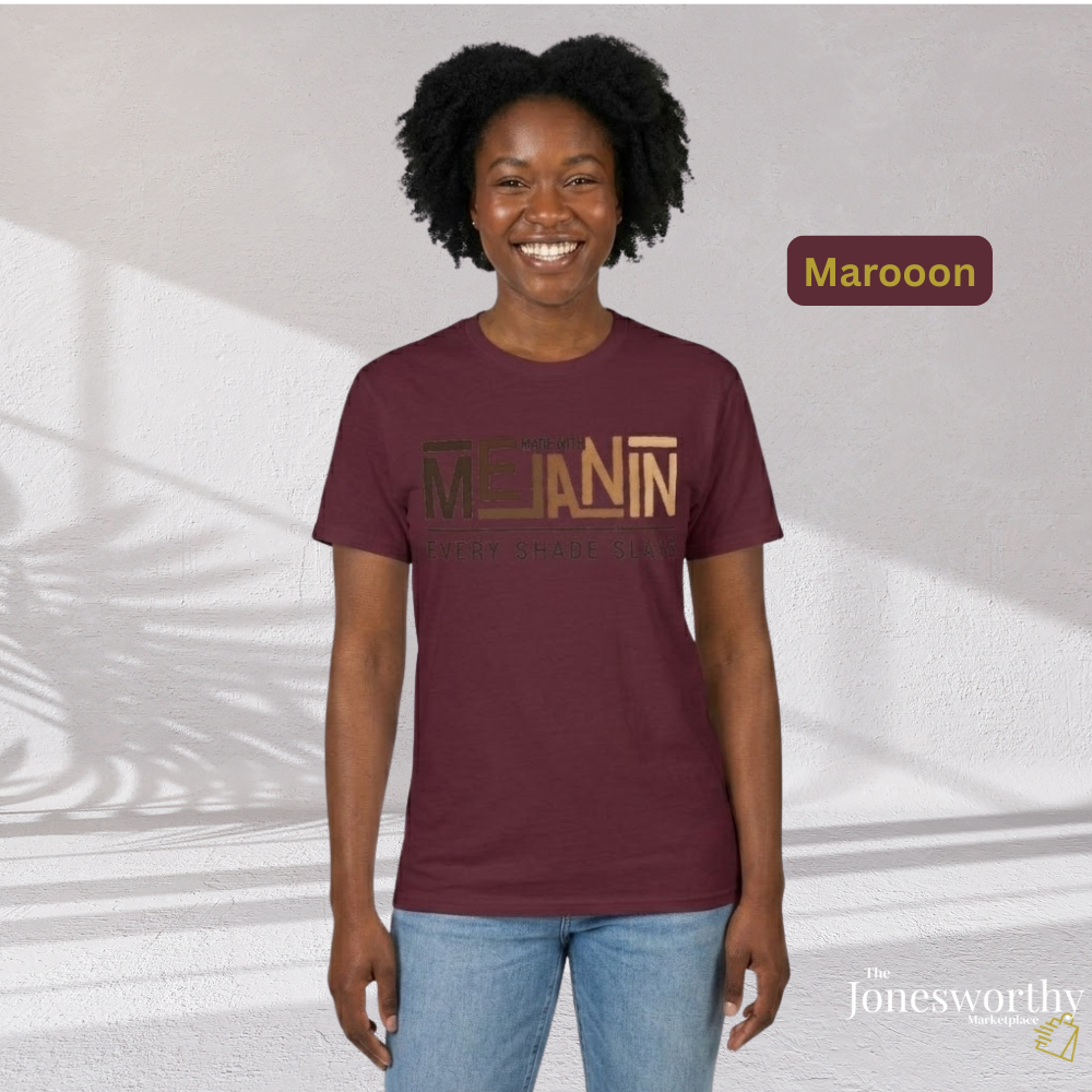 Made With Melanin Every Shade Slays T-Shirt | Melanin Pride Tee