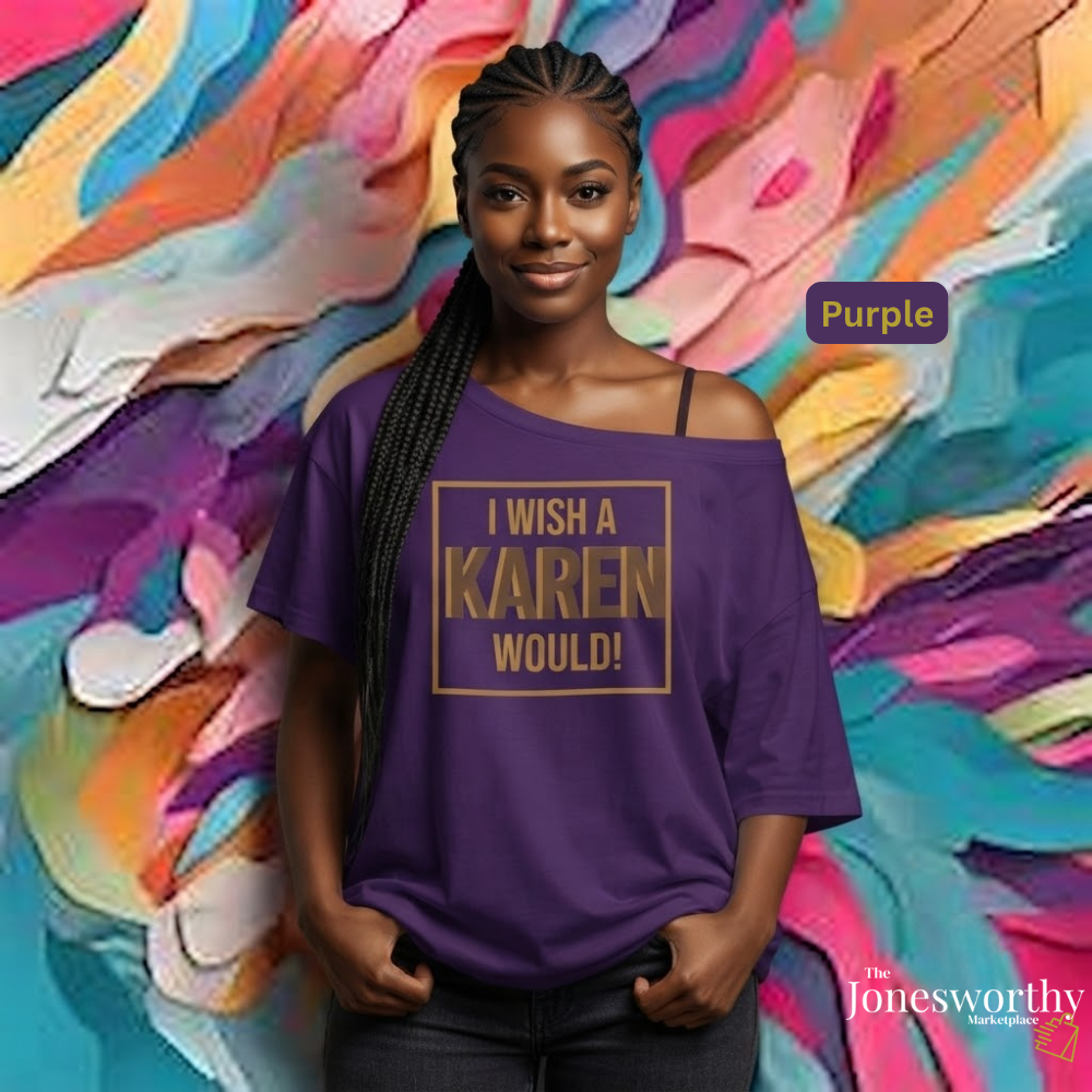 I Wish a Karen Would Shirt, Funny Karen Tee, Sarcastic Graphic Shirt, Culture Humor Tee, Funny Statement Shirt, Unisex Graphic Tee, Gift for Her or Him