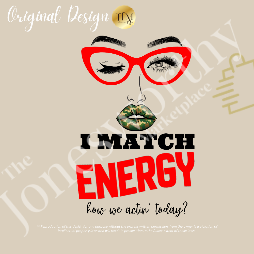 I Match Energy Shirt, Camo Lips Tee, Funny Attitude Shirt, Sassy Graphic Tee, Confident Woman Shirt, Funny Quote Tee, Gift for Her