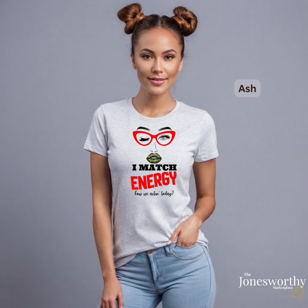 I Match Energy Shirt, Camo Lips Tee, Funny Attitude Shirt, Sassy Graphic Tee, Confident Woman Shirt, Funny Quote Tee, Gift for Her