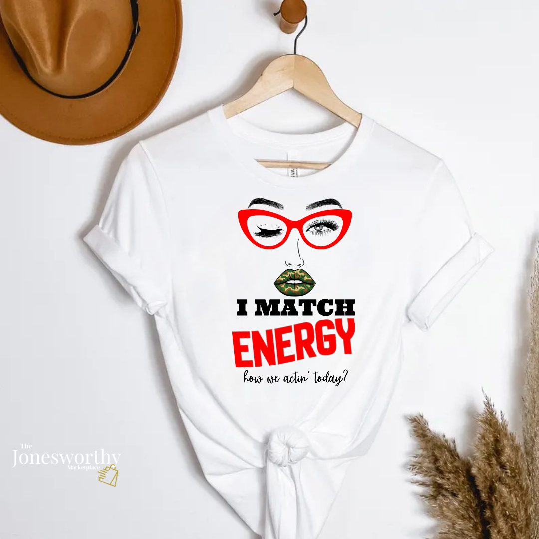 I Match Energy Shirt, Camo Lips Tee, Funny Attitude Shirt, Sassy Graphic Tee, Confident Woman Shirt, Funny Quote Tee, Gift for Her