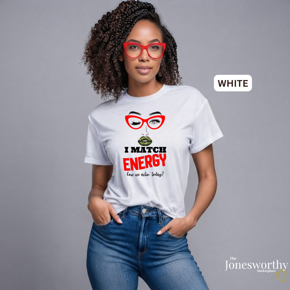 I Match Energy Shirt, Camo Lips Tee, Funny Attitude Shirt, Sassy Graphic Tee, Confident Woman Shirt, Funny Quote Tee, Gift for Her