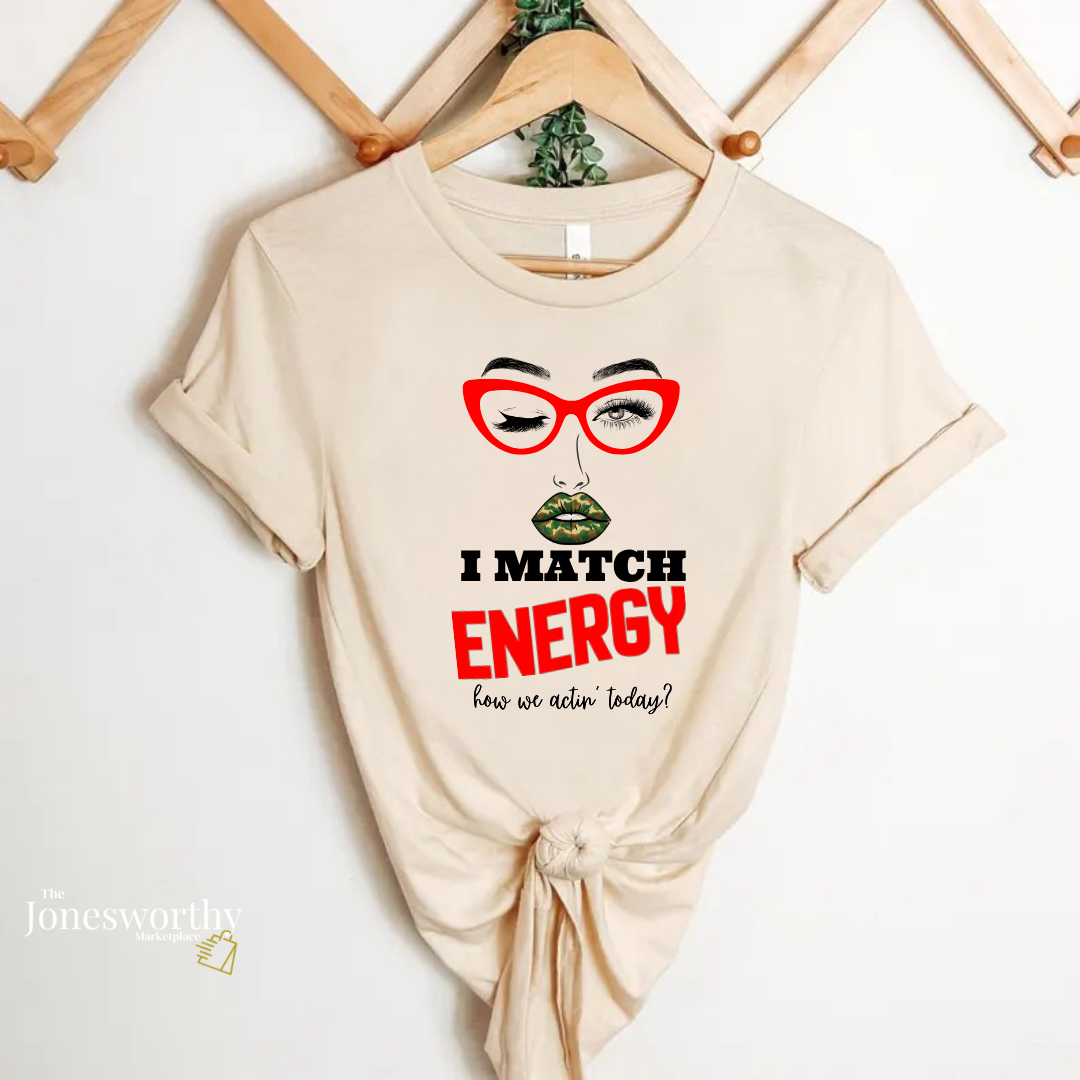 I Match Energy Shirt, Camo Lips Tee, Funny Attitude Shirt, Sassy Graphic Tee, Confident Woman Shirt, Funny Quote Tee, Gift for Her