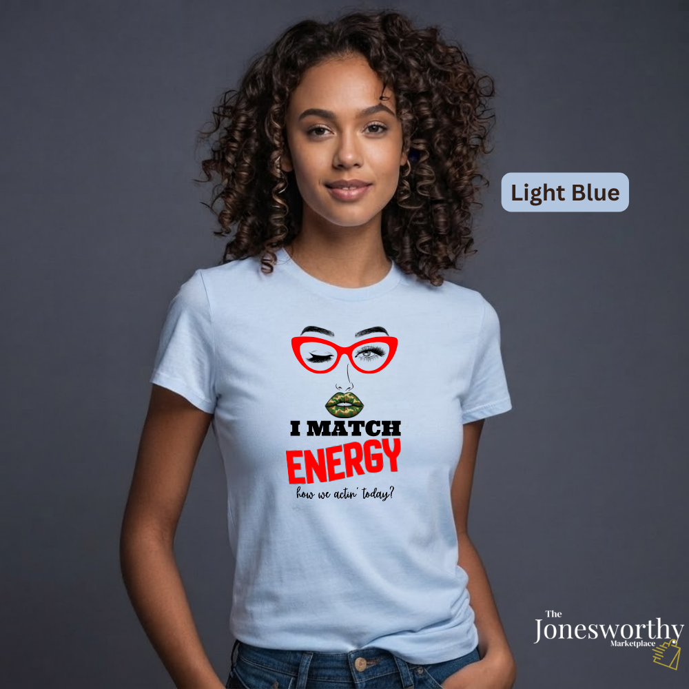 I Match Energy Shirt, Camo Lips Tee, Funny Attitude Shirt, Sassy Graphic Tee, Confident Woman Shirt, Funny Quote Tee, Gift for Her