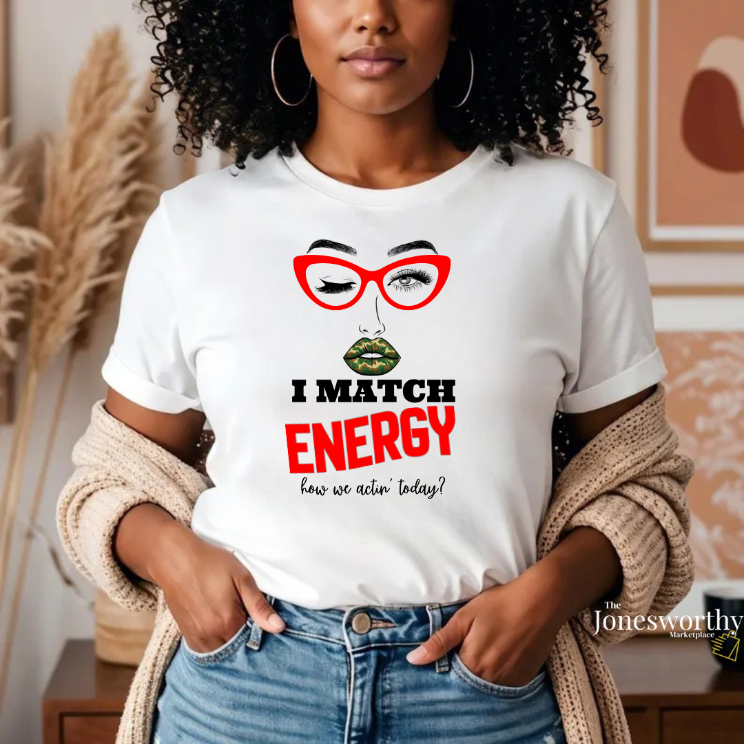 I Match Energy Shirt, Camo Lips Tee, Funny Attitude Shirt, Sassy Graphic Tee, Confident Woman Shirt, Funny Quote Tee, Gift for Her