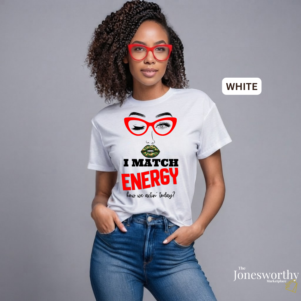 I Match Energy Shirt, Camo Lips Tee, Funny Attitude Shirt, Sassy Graphic Tee, Confident Woman Shirt, Funny Quote Tee, Gift for Her
