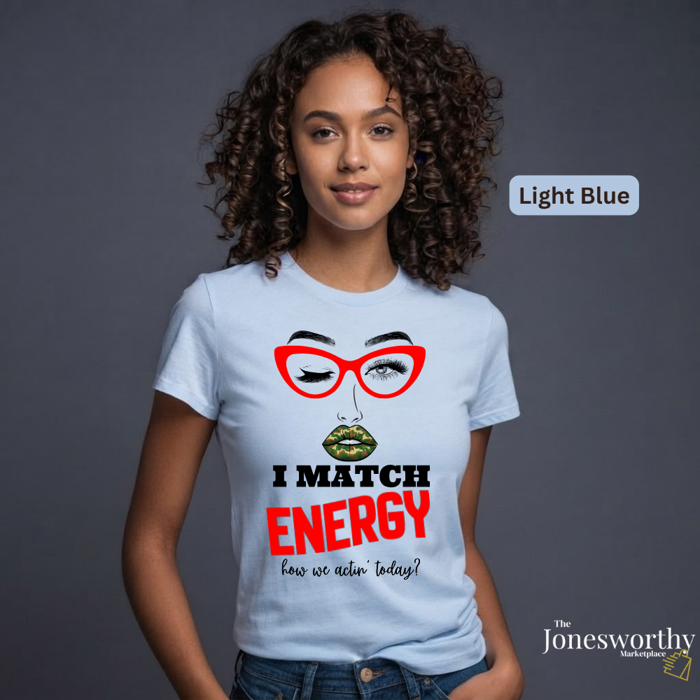 I Match Energy Shirt, Camo Lips Tee, Funny Attitude Shirt, Sassy Graphic Tee, Confident Woman Shirt, Funny Quote Tee, Gift for Her