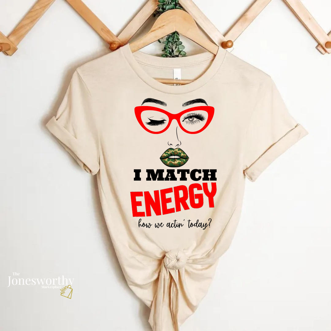 I Match Energy Shirt, Camo Lips Tee, Funny Attitude Shirt, Sassy Graphic Tee, Confident Woman Shirt, Funny Quote Tee, Gift for Her