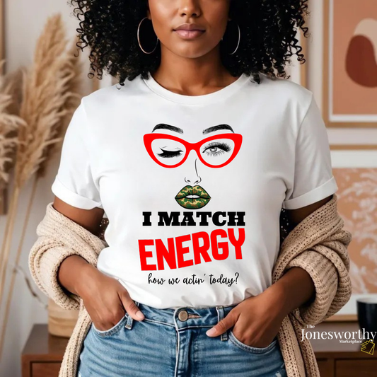 I Match Energy Shirt, Camo Lips Tee, Funny Attitude Shirt, Sassy Graphic Tee, Confident Woman Shirt, Funny Quote Tee, Gift for Her