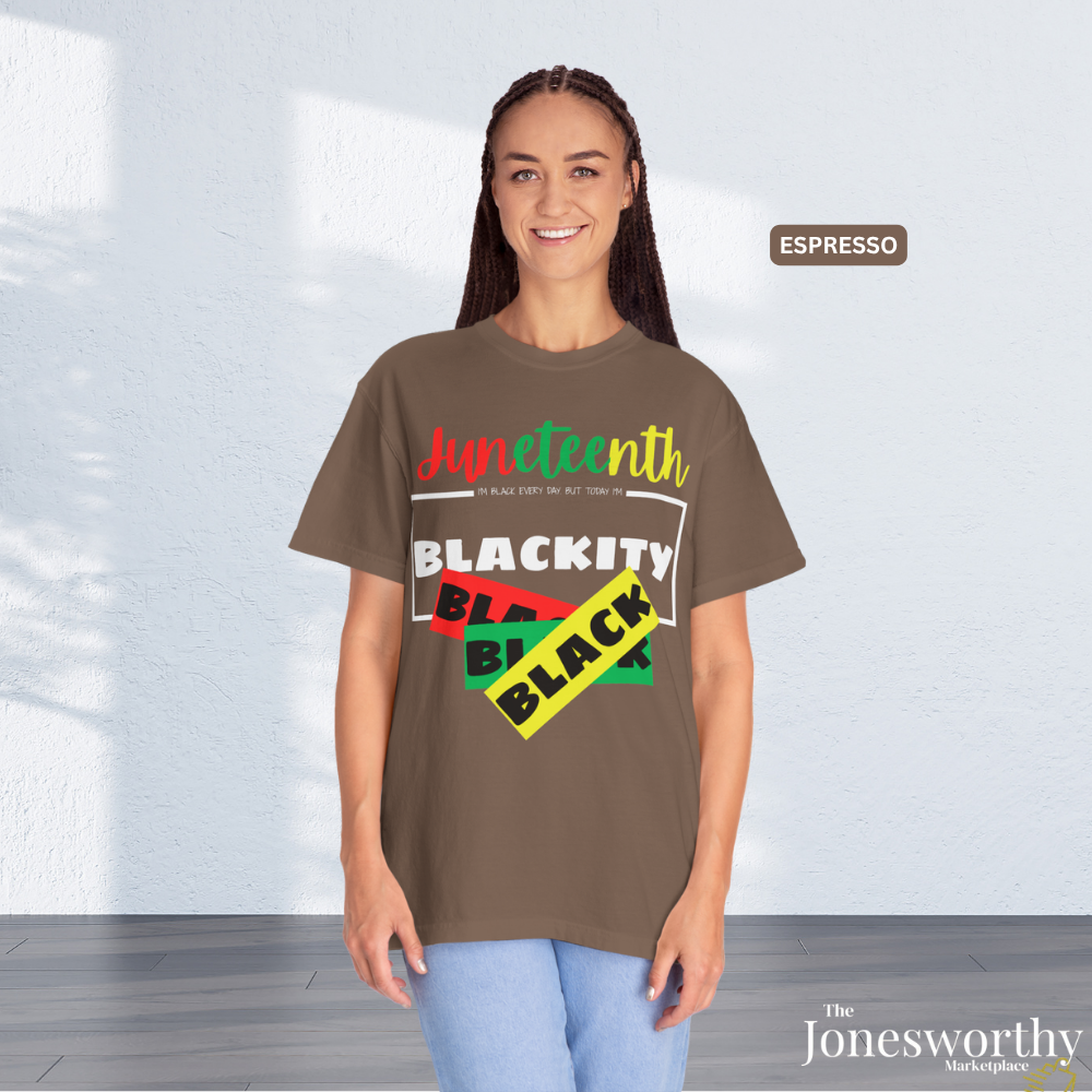 ❤️💛💚✊🏾 Black Every Day Juneteenth Blackity Black  | Cookout Ready | Culture. Joy. Celebration. Comfort Colors Unisex Tshirt 💚💛❤️