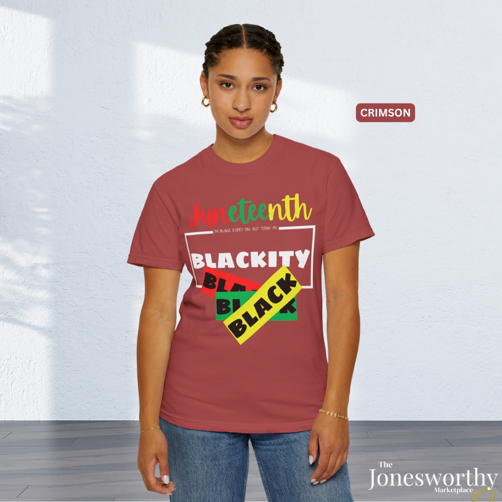 ❤️💛💚✊🏾 Black Every Day Juneteenth Blackity Black  | Cookout Ready | Culture. Joy. Celebration. Comfort Colors Unisex Tshirt 💚💛❤️