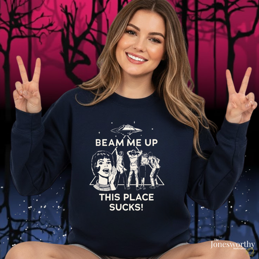 BEAM ME UP This Place Sucks | Comfort Colors Crewneck Sweatshirt |Funny Retro Spaceship  Sci-Fi Unisex Vintage Shirt Gift
