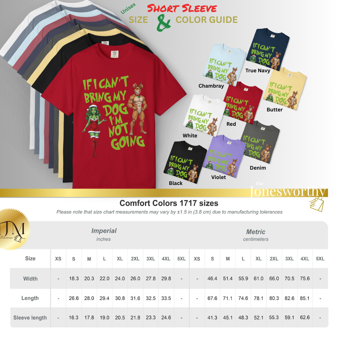 If I Can't Bring My Dog I'm Not Going, Christmas Shirt | Jonesworthy Custom Tee or Sweatshirt | Comfort Colors | Grinchmas Party | Gift