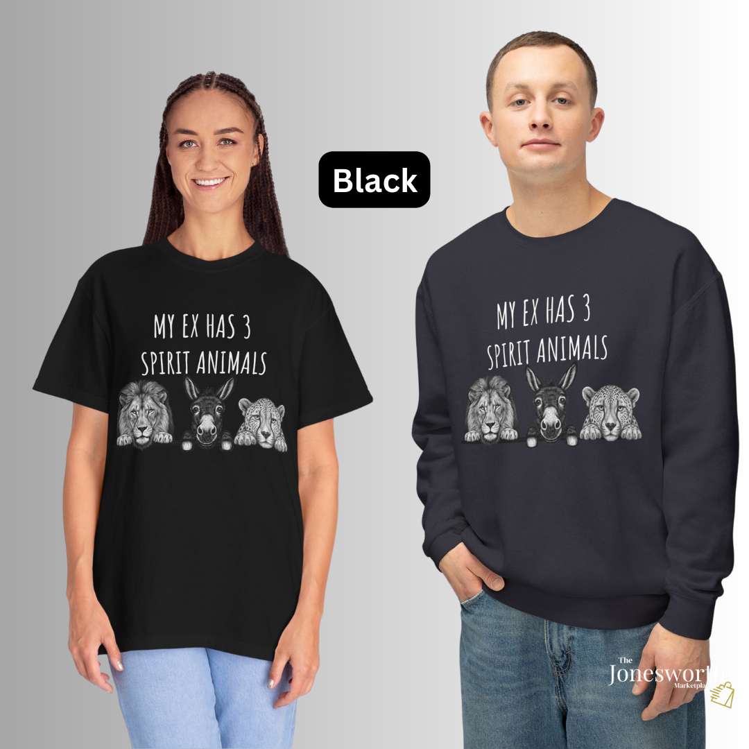 My Ex Has 3 Spirit Animals Shirt | Lion, Ass, Cheetah | Funny Ex Humor Tee & Sweatshirt | Unisex Comfort Colors Graphic Shirt