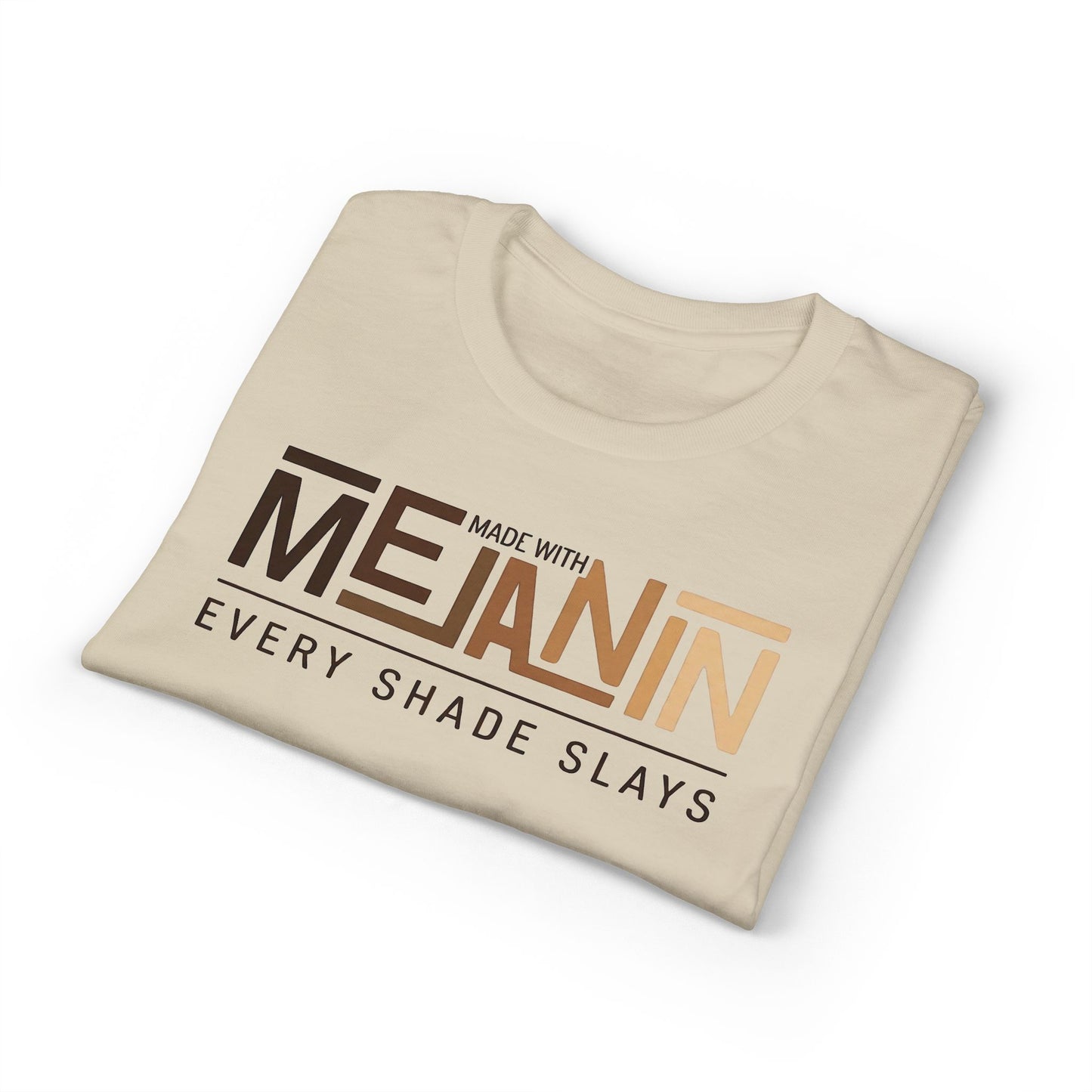 Made With Melanin Every Shade Slays T-Shirt | Melanin Pride Tee