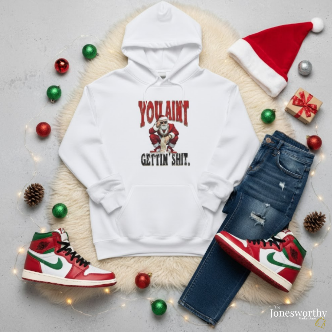 You Ain’t Gettin’ Sh*t Funny Christmas Tee | Hoodie | Sweatshirt • Cool Santa |Naughty List Custom Name • Unisex S–5XL🎄✨