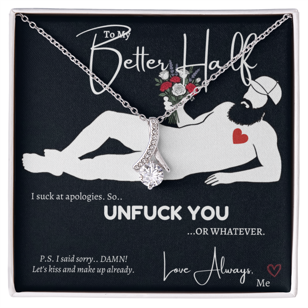 To My Better Half “Unfuck You” Apology Necklace for Her