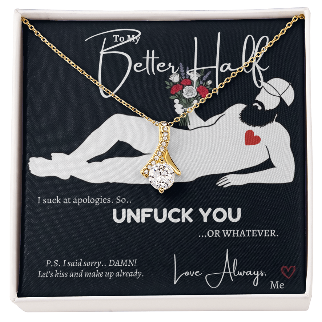 To My Better Half “Unfuck You” Apology Necklace for Her