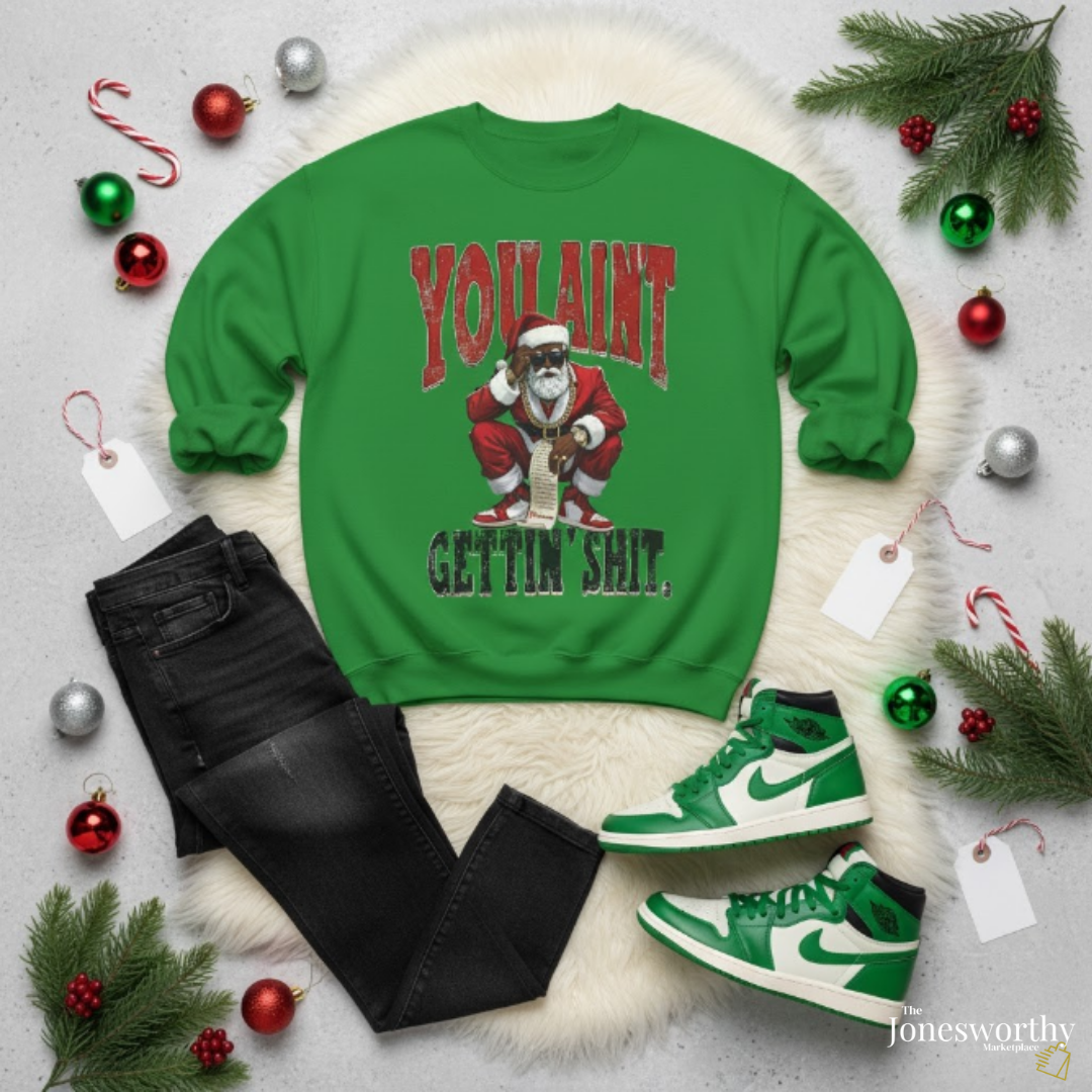 Black Santa “You Ain’t Gettin’ Shit” Christmas Shirt • Funny Holiday Tee, Sweatshirt, Hoodie • Gildan Unisex S–5XL🎄✨