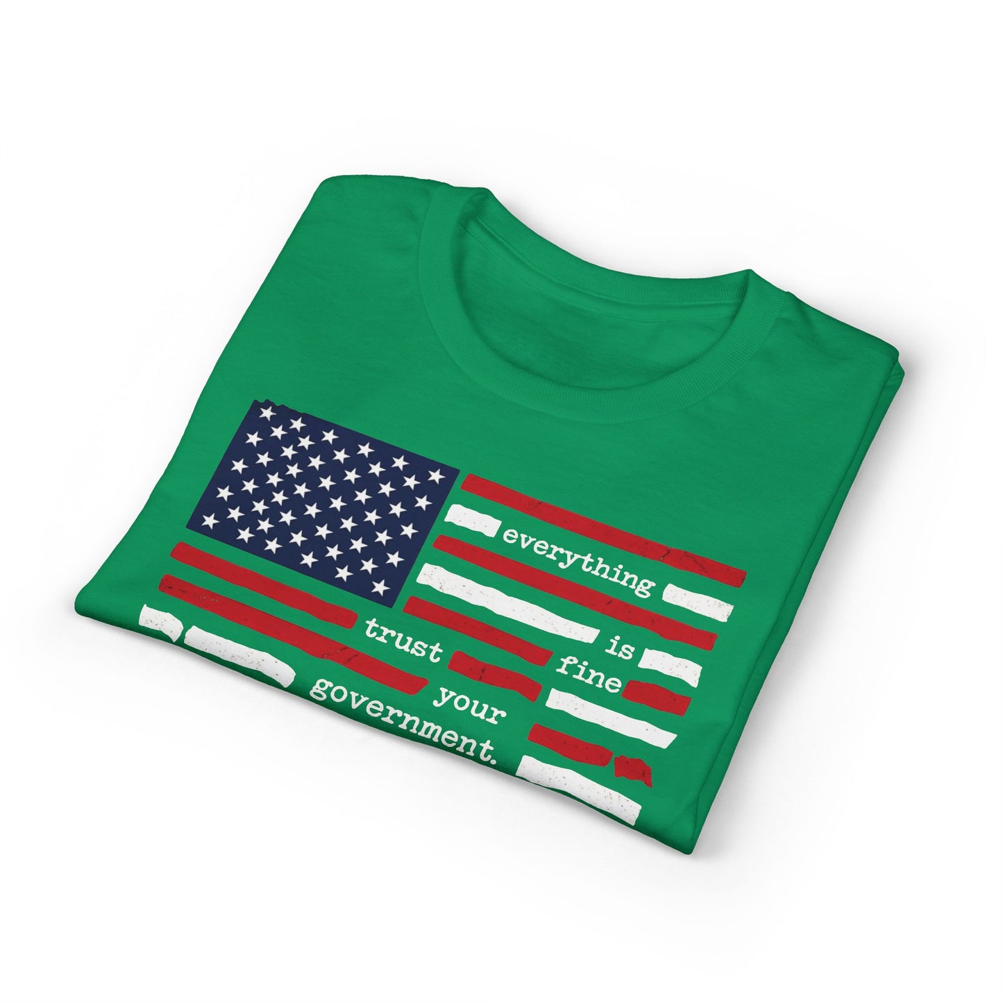 Everything Is Fine Trust Your Government Shirt | Patriotic Flag Tee | Gildan 8000 DryBlend® Unisex T-Shirt