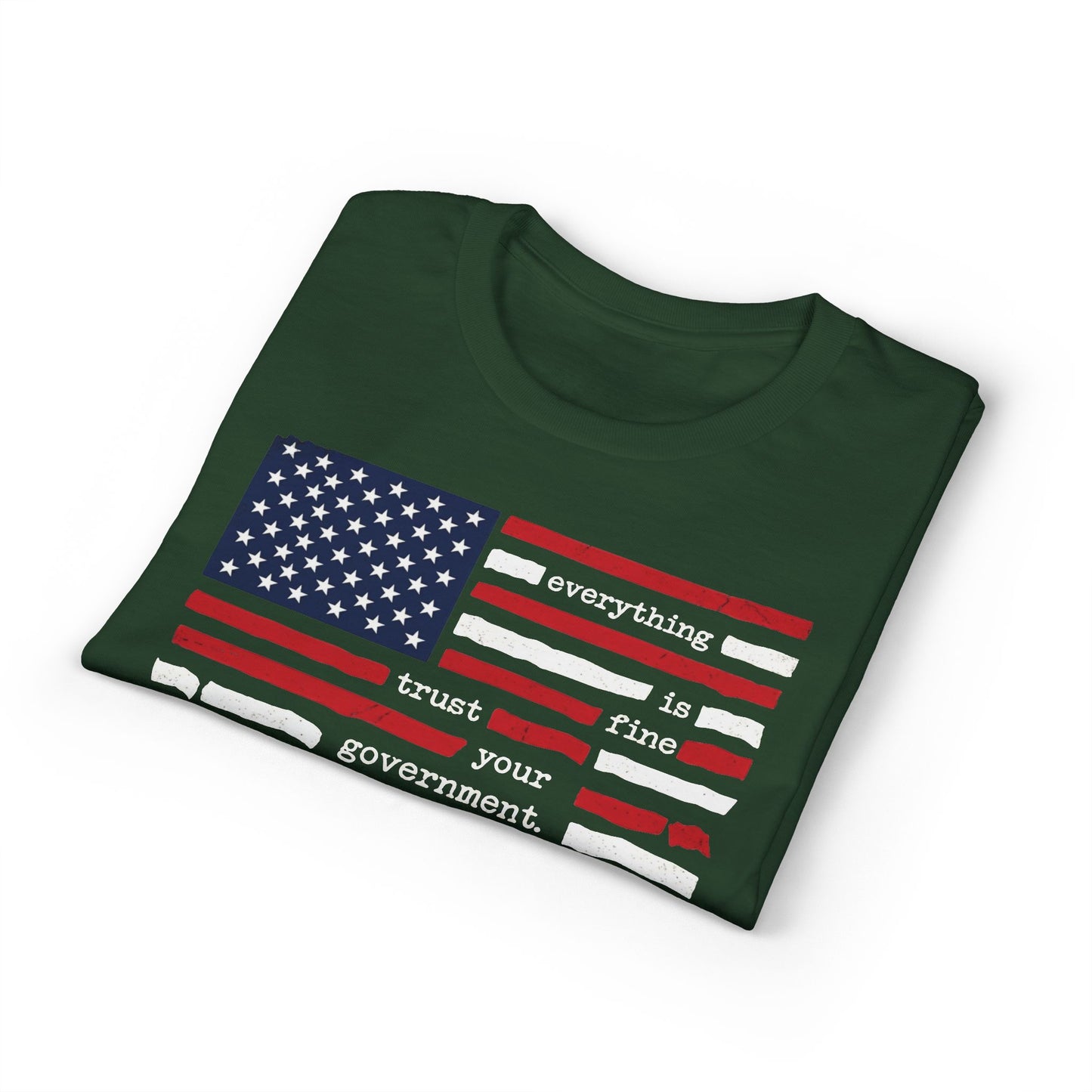 Everything Is Fine Trust Your Government Shirt | Patriotic Flag Tee | Gildan 8000 DryBlend® Unisex T-Shirt