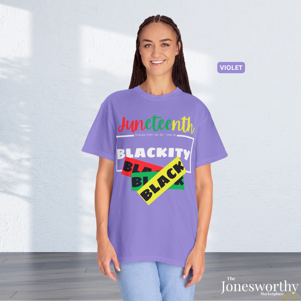 ❤️💛💚✊🏾 Black Every Day Juneteenth Blackity Black  | Cookout Ready | Culture. Joy. Celebration. Comfort Colors Unisex Tshirt 💚💛❤️