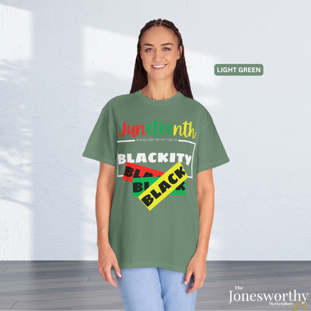 ❤️💛💚✊🏾 Black Every Day Juneteenth Blackity Black  | Cookout Ready | Culture. Joy. Celebration. Comfort Colors Unisex Tshirt 💚💛❤️