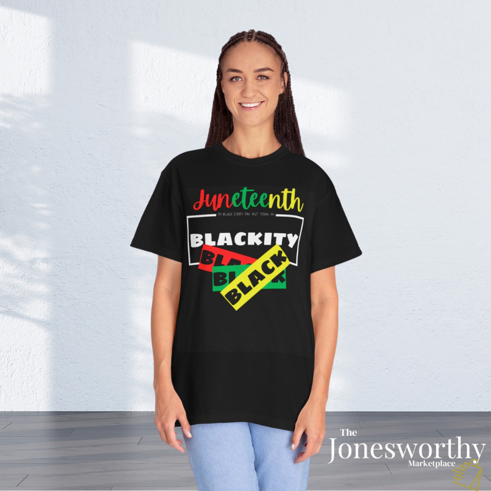 ❤️💛💚✊🏾 Black Every Day Juneteenth Blackity Black  | Cookout Ready | Culture. Joy. Celebration. Comfort Colors Unisex Tshirt 💚💛❤️
