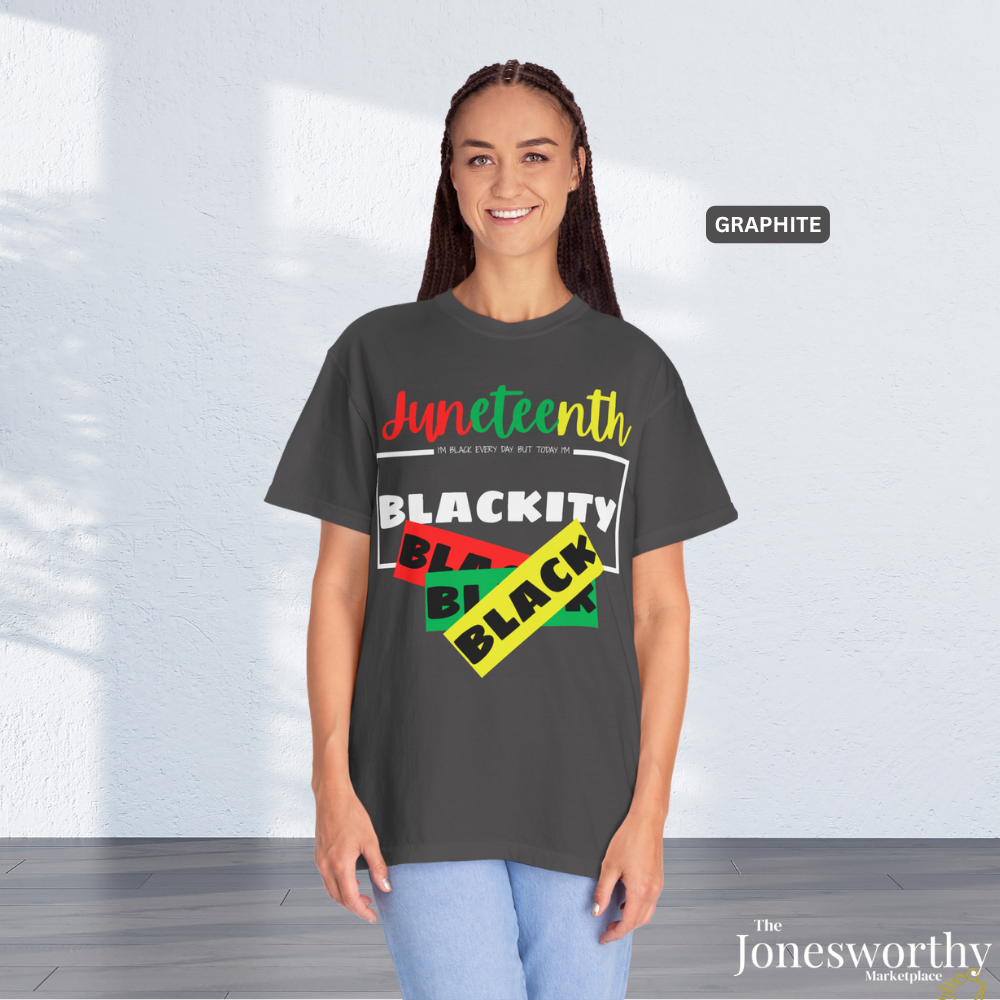 ❤️💛💚✊🏾 Black Every Day Juneteenth Blackity Black  | Cookout Ready | Culture. Joy. Celebration. Comfort Colors Unisex Tshirt 💚💛❤️