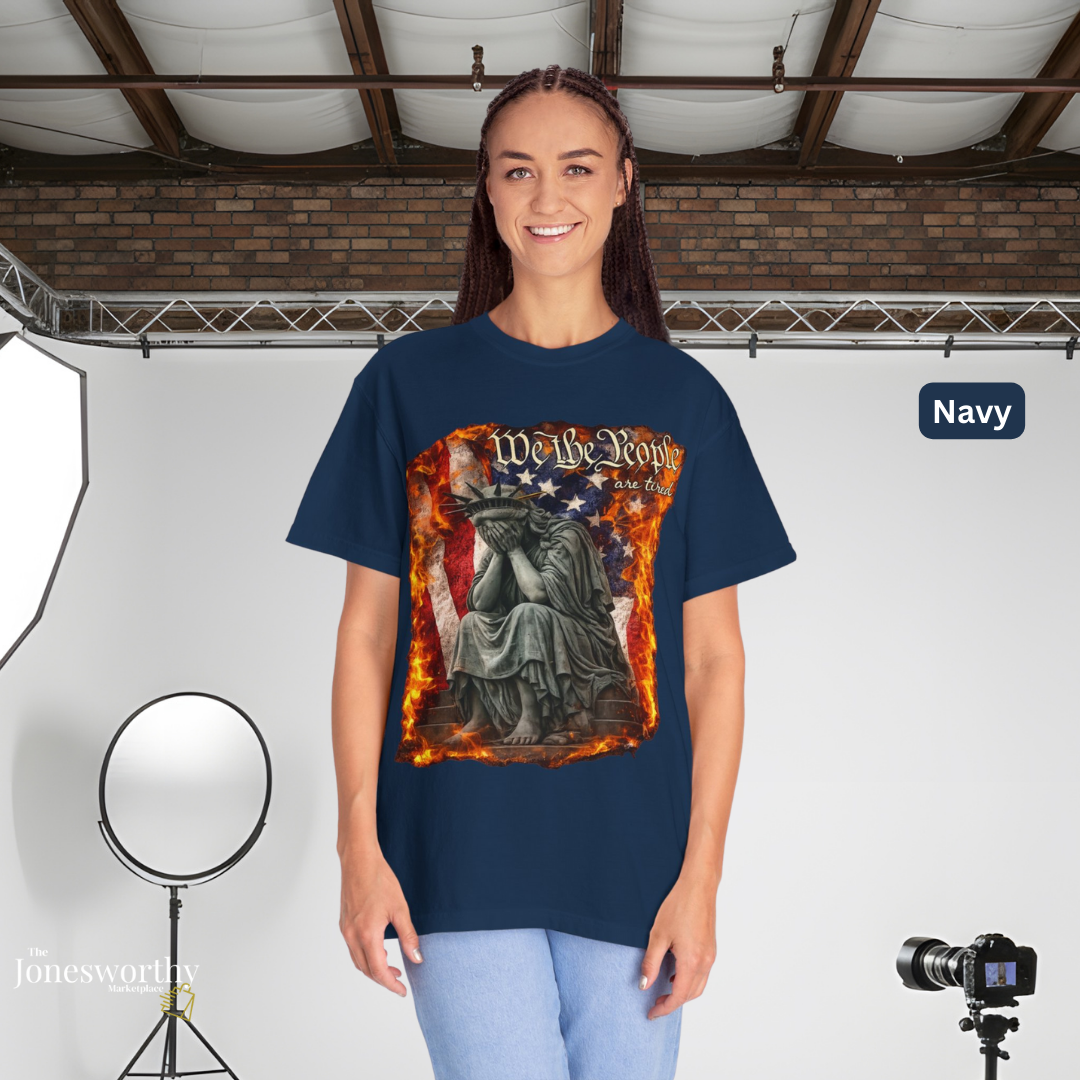 We the People Are Tired  Comfort Colors Garment Dyed T-Shirt | Distressed Liberty Graphic Tee
