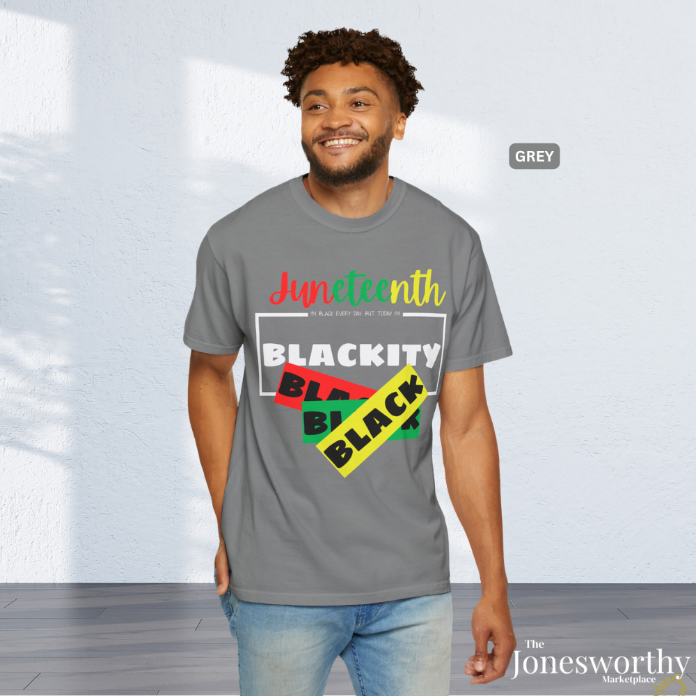 ❤️💛💚✊🏾 Black Every Day Juneteenth Blackity Black  | Cookout Ready | Culture. Joy. Celebration. Comfort Colors Unisex Tshirt 💚💛❤️