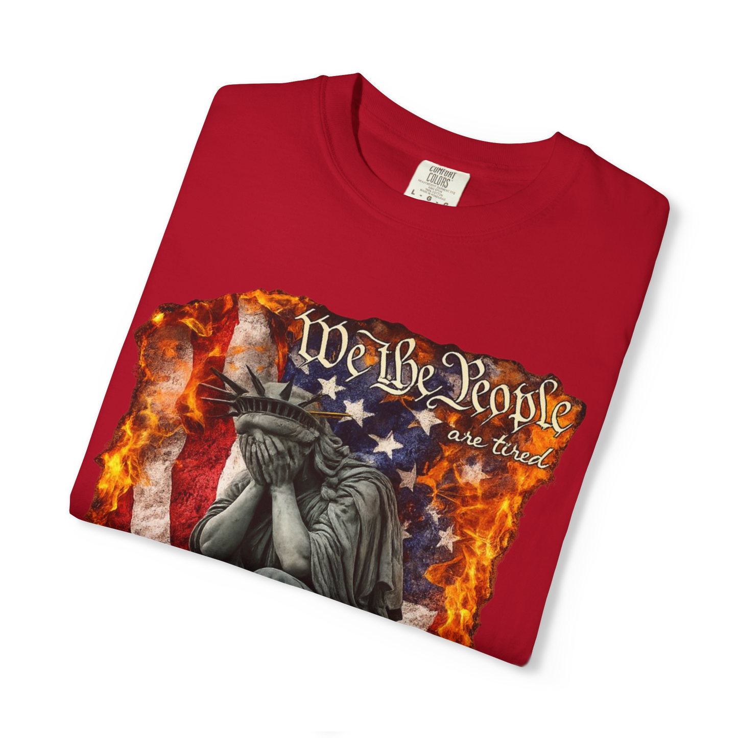 We the People Are Tired  Comfort Colors Garment Dyed T-Shirt | Distressed Liberty Graphic Tee