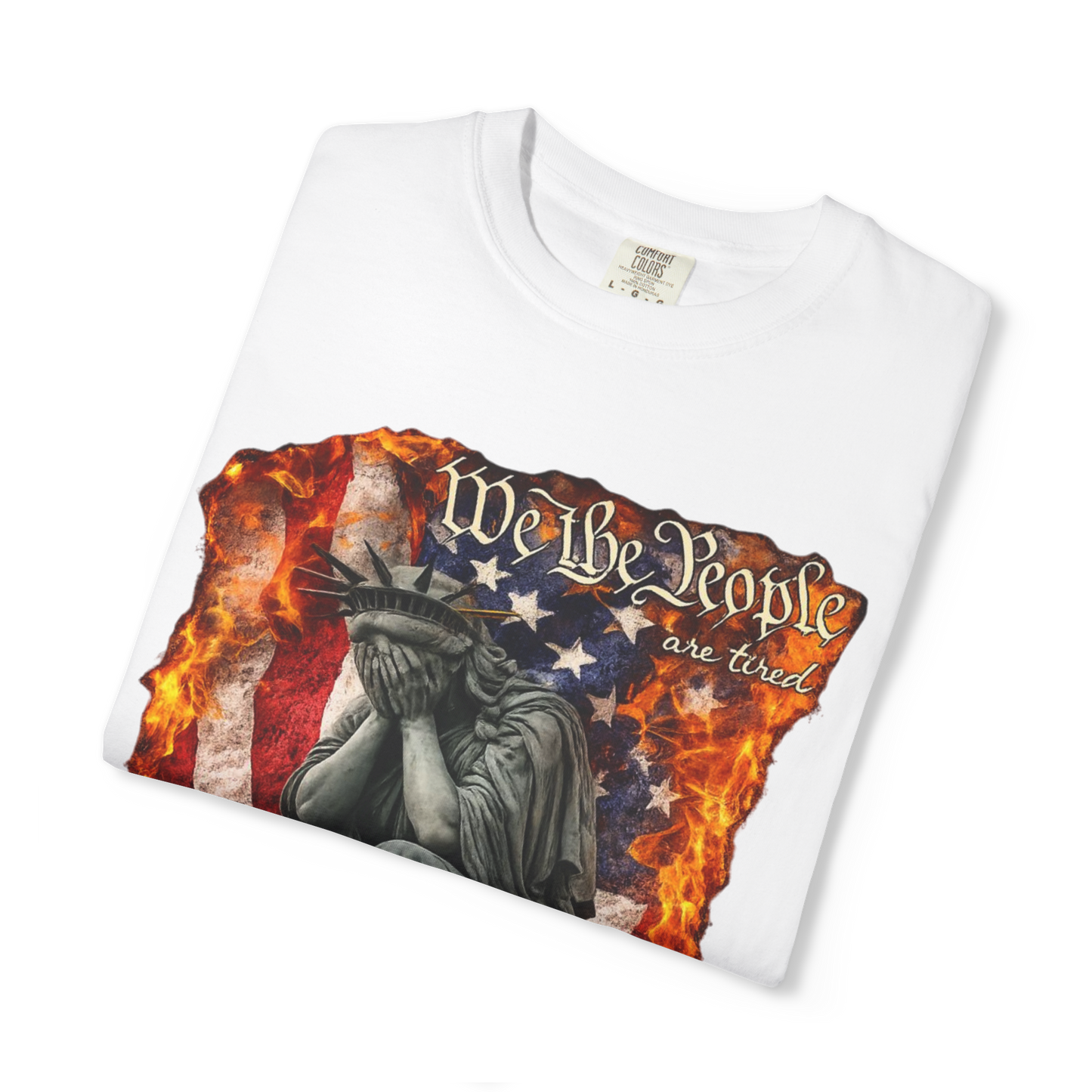 We the People Are Tired  Comfort Colors Garment Dyed T-Shirt | Distressed Liberty Graphic Tee