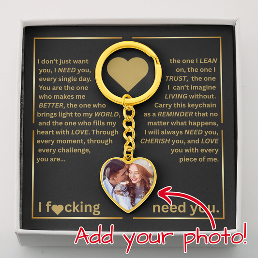 I F💛cking Need You |  Personalized Photo Heart Keychain