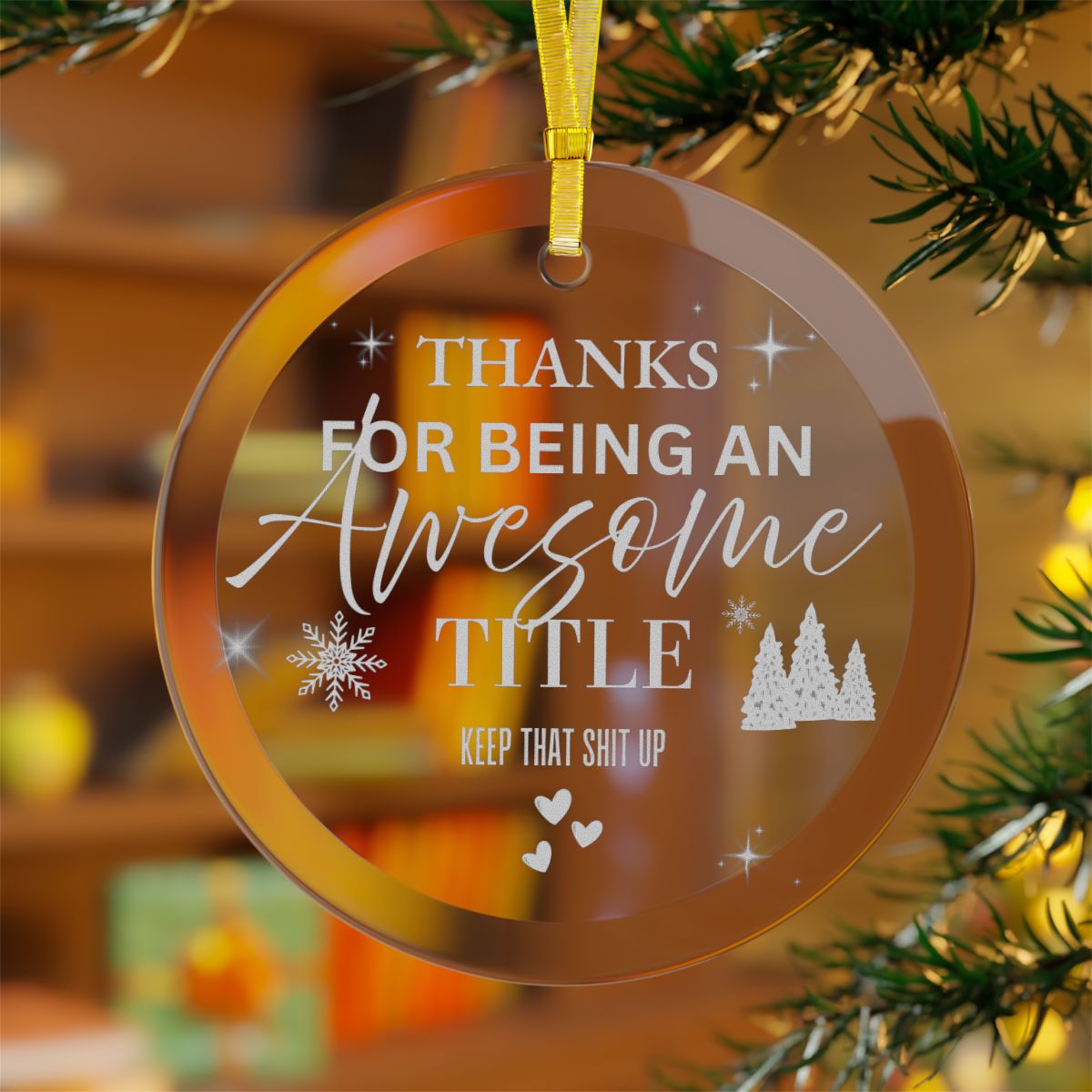 Funny Personalized Glass Ornament — “Thanks for Being an Awesome ____ Keep that Sh!t Up” | Custom Title