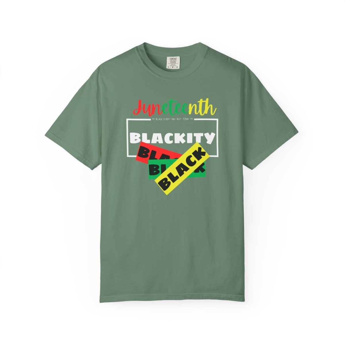 ❤️💛💚✊🏾 Black Every Day Juneteenth Blackity Black  | Cookout Ready | Culture. Joy. Celebration. Comfort Colors Unisex Tshirt 💚💛❤️