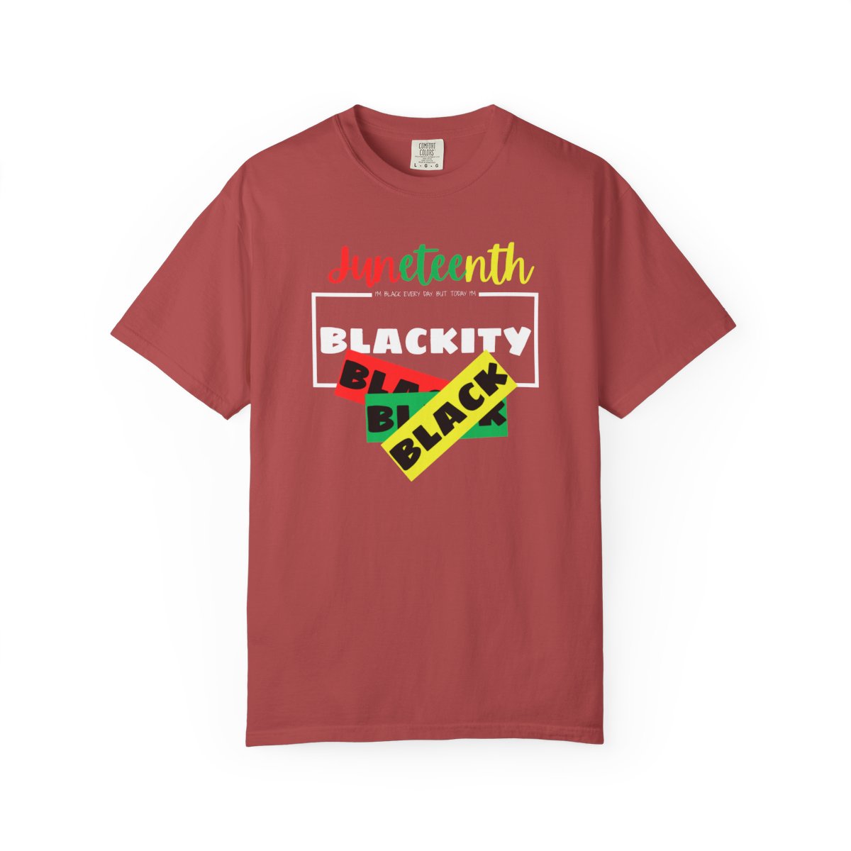 ❤️💛💚✊🏾 Black Every Day Juneteenth Blackity Black  | Cookout Ready | Culture. Joy. Celebration. Comfort Colors Unisex Tshirt 💚💛❤️
