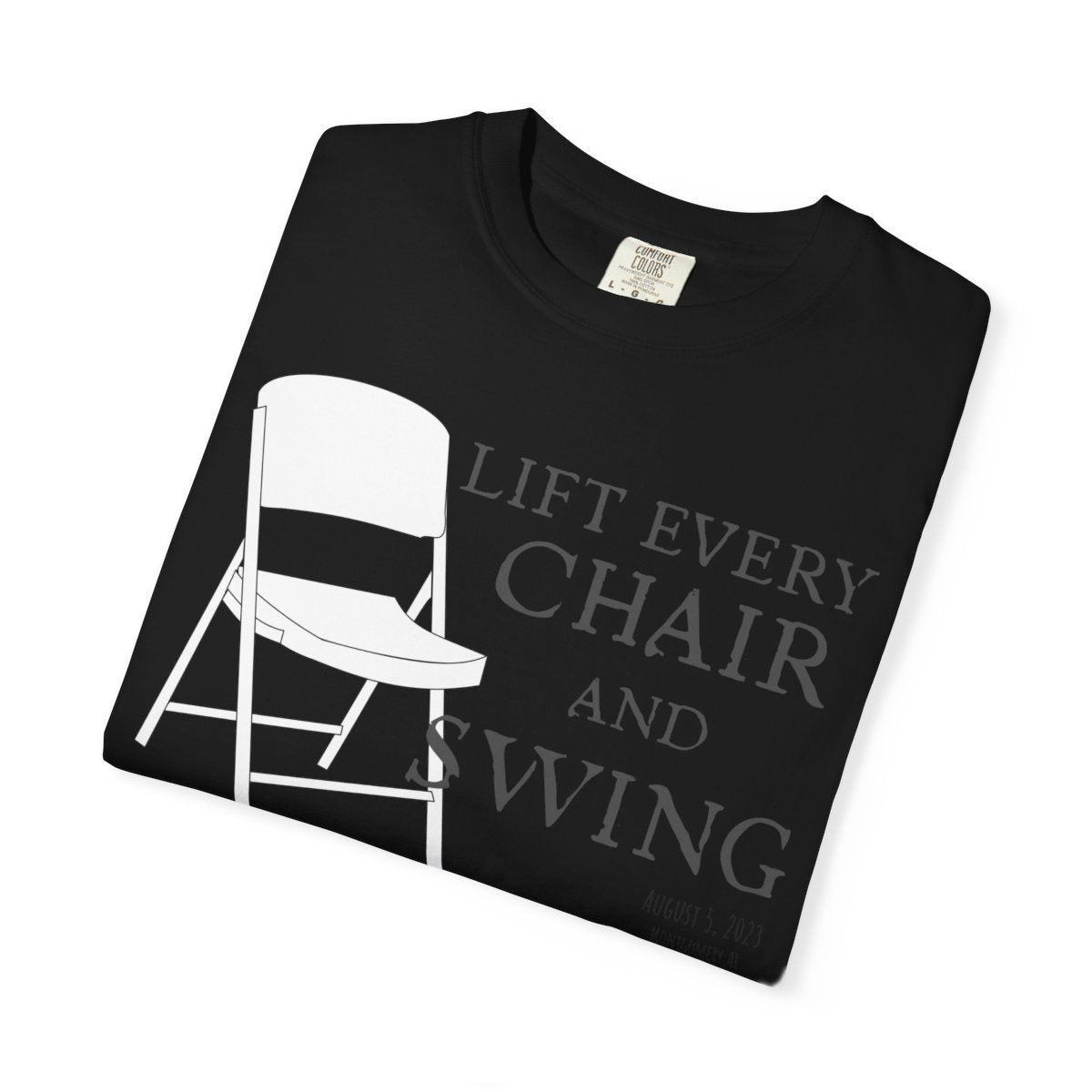 Lift Every Chair and Swing Shirt | Montgomery Riverfront Tribute Tee | Black Culture Humor Shirt | Comfort Colors® 1717