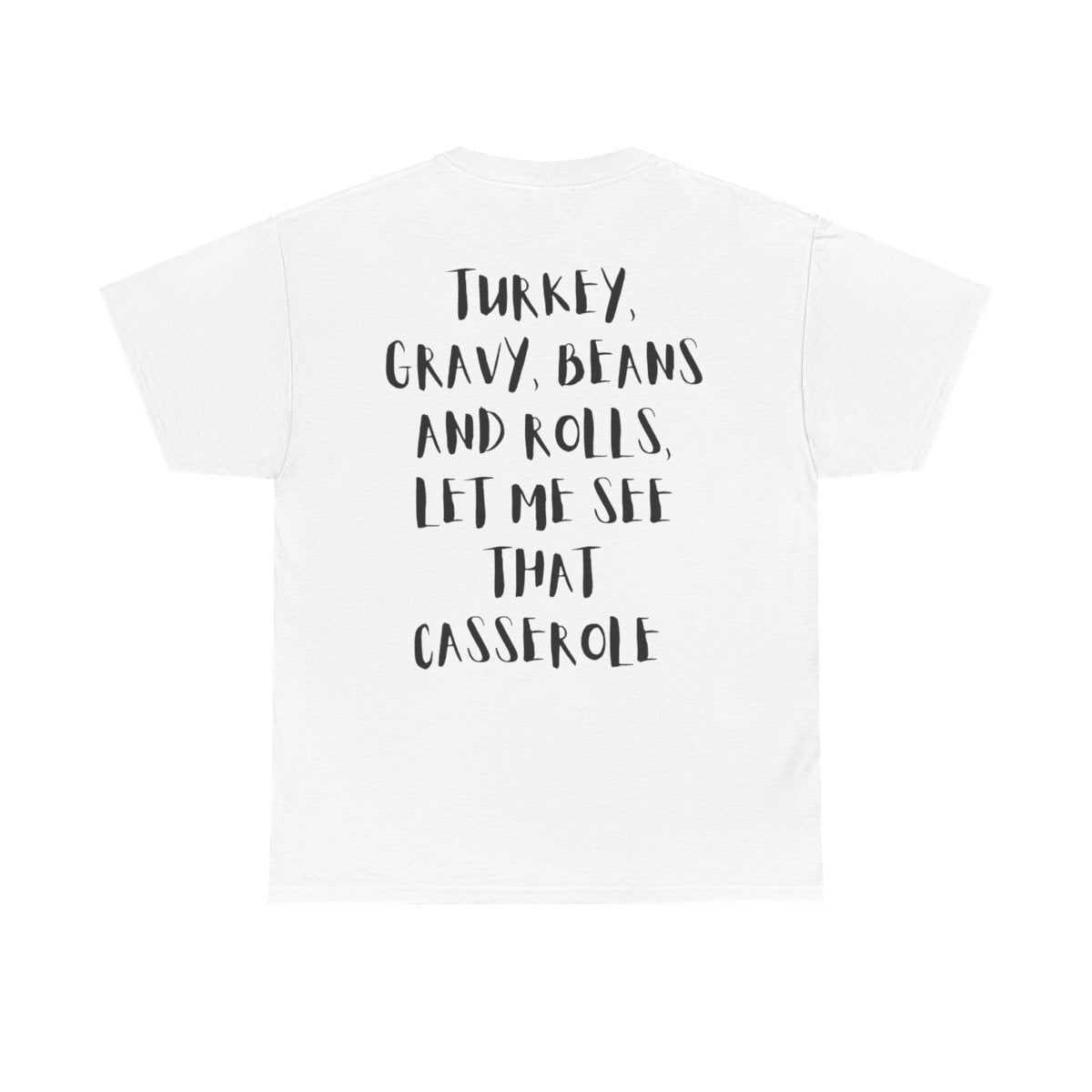 Funny Thanksgiving Shirt | Turkey Gravy Beans and Rolls Let Me See That Casserole T-Shirt | Music Lovers