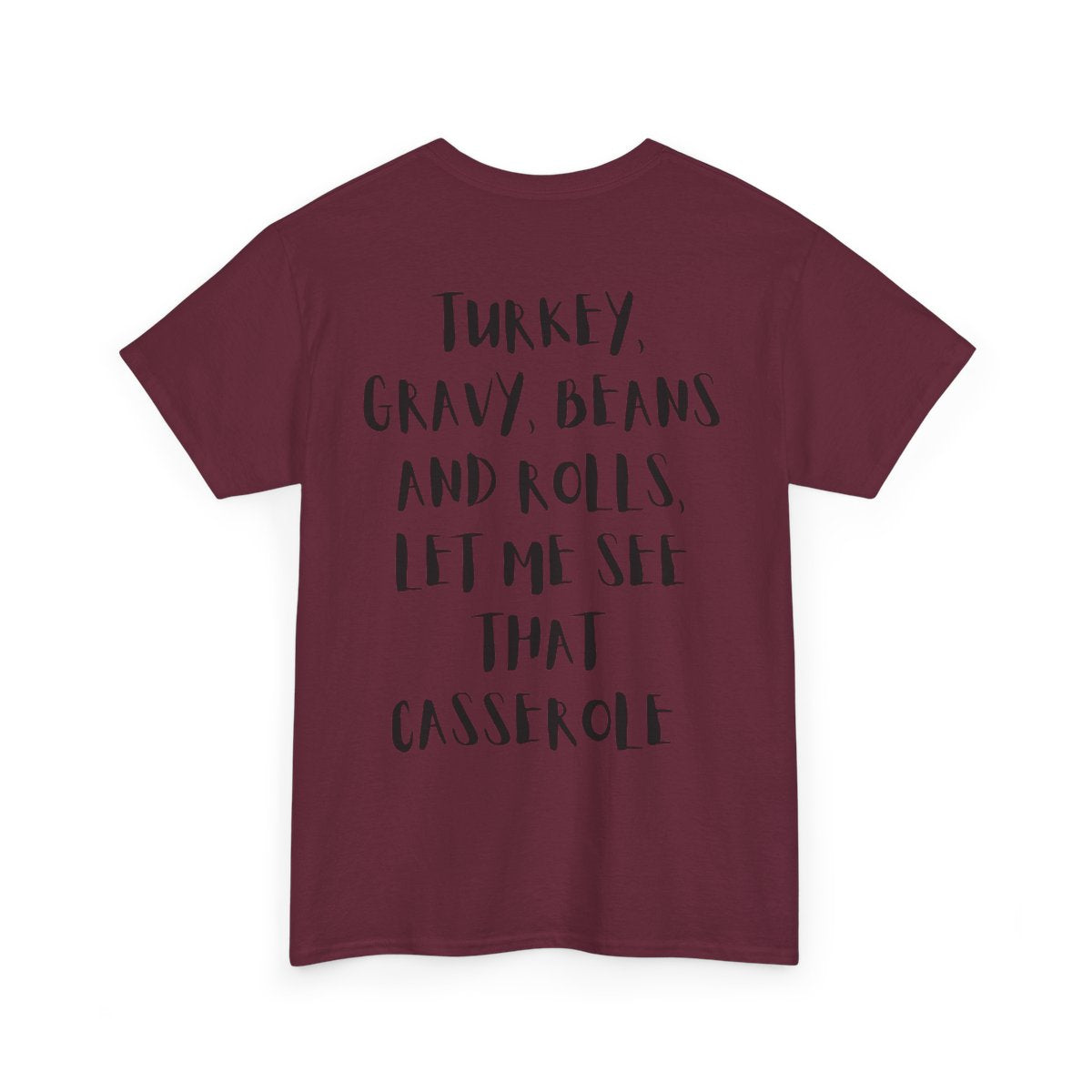 Funny Thanksgiving Shirt | Turkey Gravy Beans and Rolls Let Me See That Casserole T-Shirt | Music Lovers