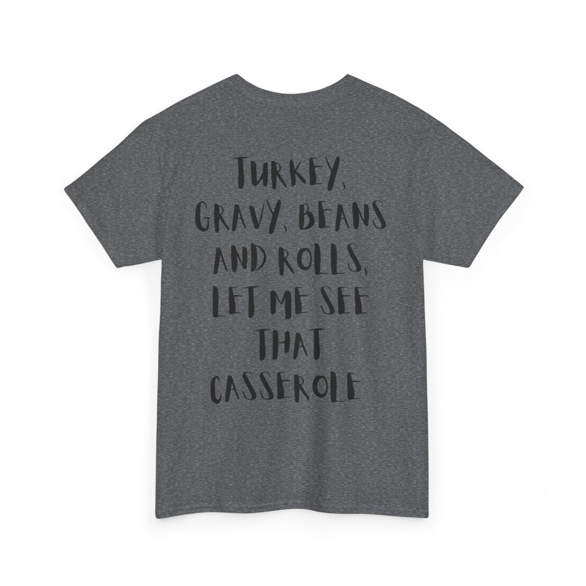 Funny Thanksgiving Shirt | Turkey Gravy Beans and Rolls Let Me See That Casserole T-Shirt | Music Lovers