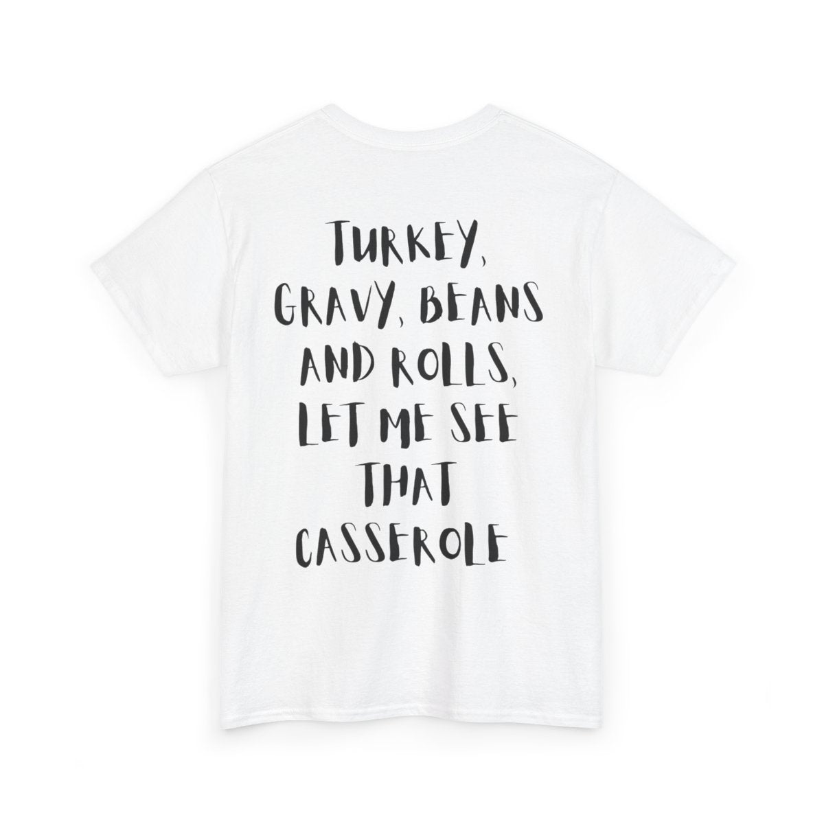 Funny Thanksgiving Shirt | Turkey Gravy Beans and Rolls Let Me See That Casserole T-Shirt | Music Lovers